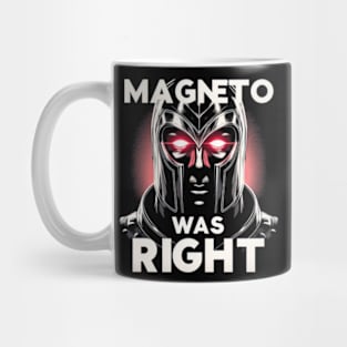 Magneto Was Right Mug